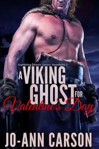 «A Viking Ghost for Valentine’s Day» by Jo-Ann Carson