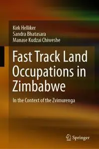 Fast Track Land Occupations in Zimbabwe: In the Context of the Zvimurenga