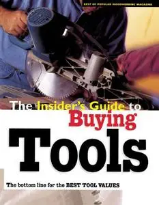 The Insiders Guide to Buying Tools: The Bottom Line for the Best Tool Values
