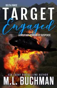 «Target Engaged» by M.L. Buchman