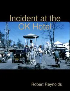 «Incident At the Ok Hotel» by Robert Reynolds