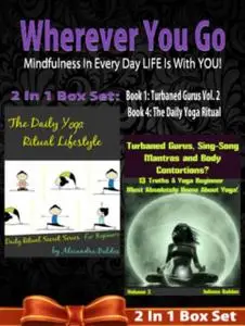 «WHEREVER YOU GO! Mindfulness In Every Day LIFE Is With YOU! – 2 In 1 Box Set» by Juliana Baldec