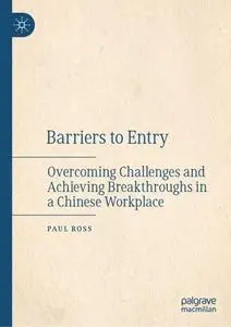 Barriers to Entry: Overcoming Challenges and Achieving Breakthroughs in a Chinese Workplace