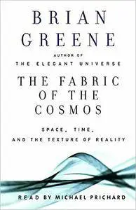 The Fabric of the Cosmos: Space, Time, and the Texture of Reality [Audiobook] {Repost}