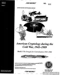 American Cryptology during the Cold War, 1945-1989 - Book I: The Struggle for Centralization 1945-1960