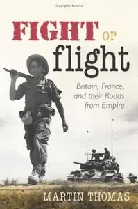 Fight or Flight: Britain, France, and the Roads from Empire