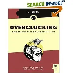 The Book of Overclocking: Tweak Your PC to Unleash Its Power (Repost)