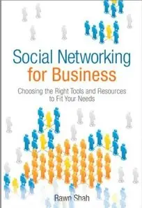 Social Networking for Business: Choosing the Right Tools and Resources to Fit Your Needs (repost)