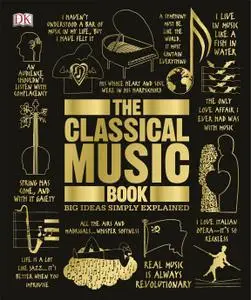 The Classical Music Book: Big Ideas Simply Explained