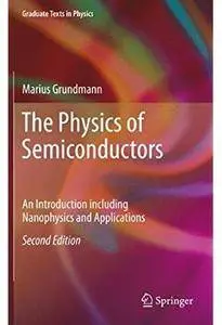 The Physics of Semiconductors: An Introduction Including Nanophysics and Applications (2nd edition) [Repost]