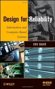 Design for Reliability: Information and Computer-Based Systems (Repost)