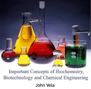 Important concepts of biochemistry, biotechnology and chemical engineering