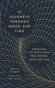 «13 Journeys Through Space and Time» by Colin Stuart