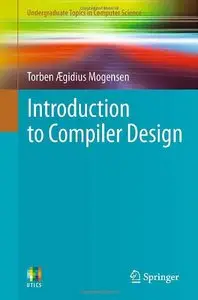 Introduction to Compiler Design (Undergraduate Topics in Computer Science)