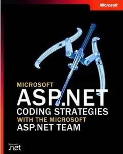Microsoft ASP.NET Coding Strategies with the Microsoft ASP.NET Team 