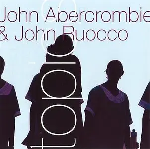 John Abercrombie & John Ruocco - Topics (2007)