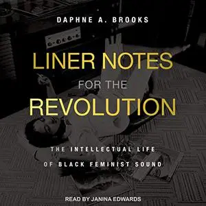 Liner Notes for the Revolution: The Intellectual Life of Black Feminist Sound [Audiobook]