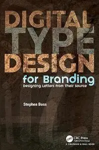 Digital Type Design for Branding: Designing Letters from their Source (Repost)