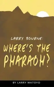 «Larry Bourne» by Larry Matoyo