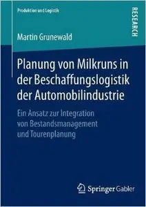 Planung von Milkruns in der Beschaffungslogistik der Automobilindustrie