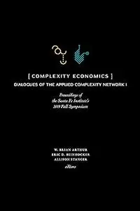 Complexity Economics: Proceedings of the Santa Fe Institute's 2019 Fall Symposium