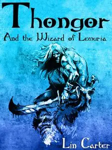 «Thongor and the Wizard of Lemuria» by Lin Carter
