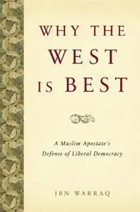 Why the West is Best: A Muslim Apostate's Defense of Liberal Democracy (Repost)