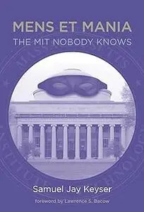 Mens Et Mania: The MIT Nobody Knows