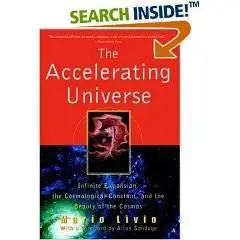 The Accelerating Universe: Infinite Expansion, the Cosmological Constant, and the Beauty of the Cosmos