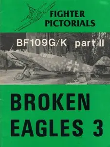 Messerschmitt Bf109 G/K, Part 2 (Broken Eagles 3) (Repost)