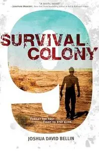 «Survival Colony 9» by Joshua David Bellin