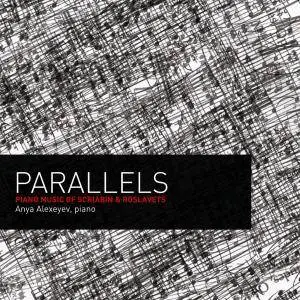 Anya Alexeyev - Parallels: Piano Music of Scriabin and Roslavets (2011) [Official Digital Download 24/96]