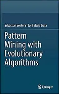 Pattern Mining with Evolutionary Algorithms [Repost]