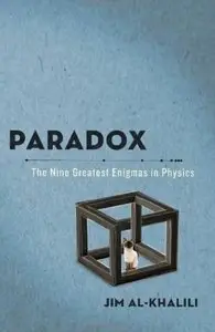 Paradox: The Nine Greatest Enigmas in Physics [Repost]