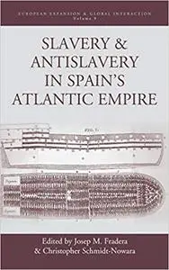 Slavery and Antislavery in Spain's Atlantic Empire