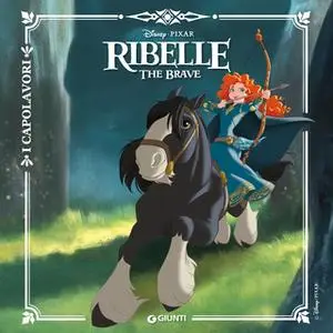 «Ribelle. The Brave» by Walt Disney