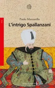 Paolo Mazzarello - L’intrigo Spallanzani