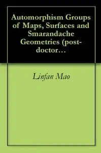 Automorphism Groups of Maps, Surfaces and Smarandache Geometries