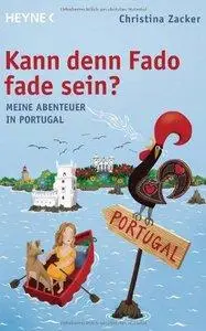 Kann denn Fado fade sein?: Meine Abenteuer in Portugal (repost)
