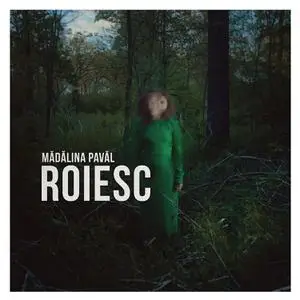 Mădălina Pavăl - Roiesc (2022)