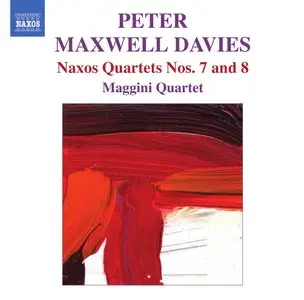 Maxwell Davies - Naxos Quartets Nos. 7 & 8 (Maggini Quartet)