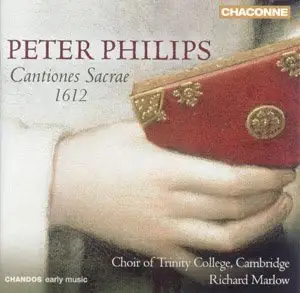 Marlow, Choir Of Trinity College - Philips: Cantiones Sacrae 1612 (2010)