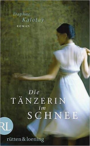 Die Tänzerin im Schnee - Daphne Kalotay