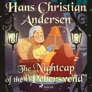 «The Nightcap of the "Pebersvend"» by Hans Christian Andersen
