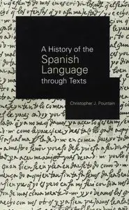 A History of the Spanish Language Through Texts (repost)