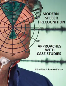 "Modern Speech Recognition Approaches with Case Studies" ed. by S. Ramakrishnan