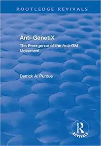 Anti-GenetiX: The Emergence of the Anti-GM Movement