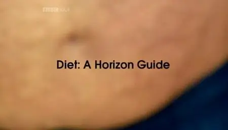 BBC - Diet: A Horizon Guide (2010)