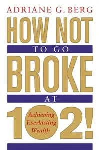 How Not to Go Broke at 102! [Repost]