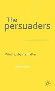 The Persuaders: When Lobbyist Matter